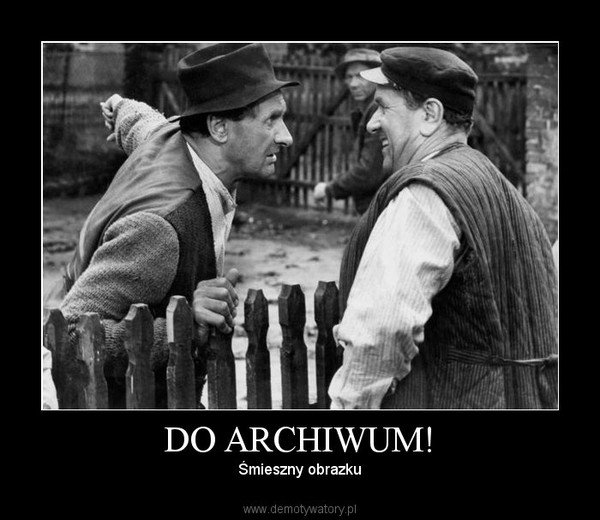 DO ARCHIWUM!