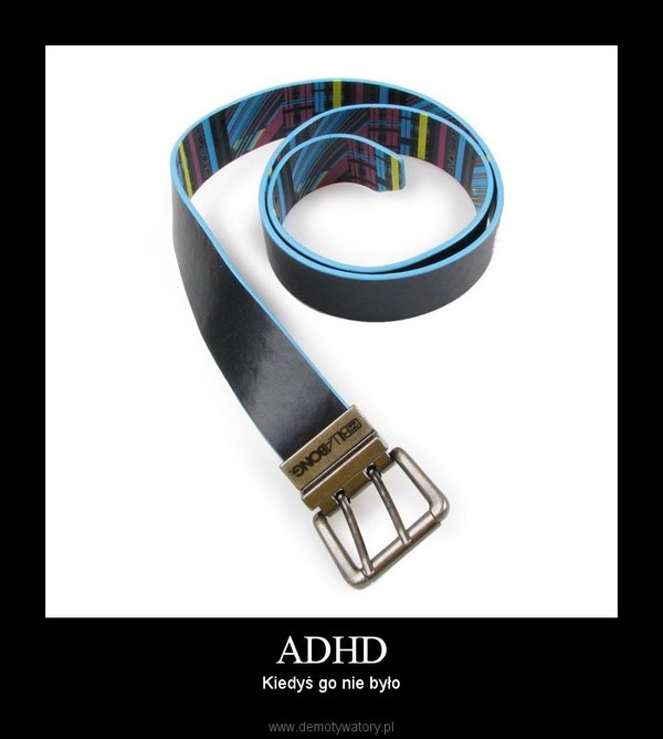 ADHD – Kiedyś go nie było 