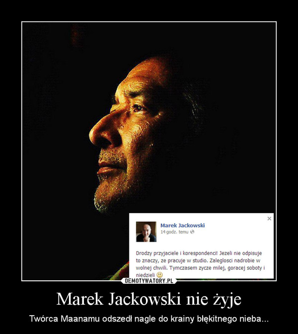 Marek Jackowski nie żyje – Twórca Maanamu odszedł nagle do krainy błękitnego nieba... 