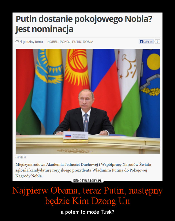 Najpierw Obama, teraz Putin, następny będzie Kim Dzong Un – a potem to może Tusk? 