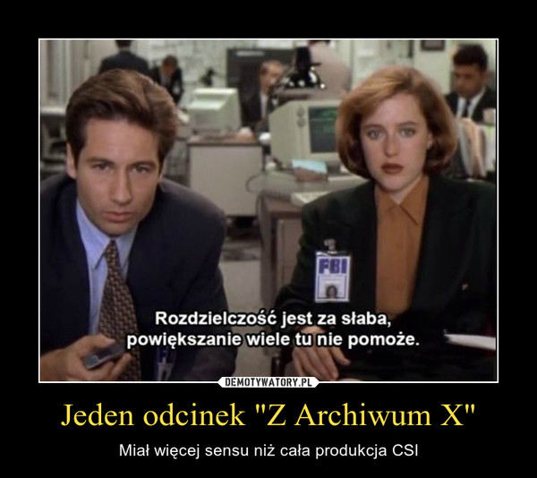 Jeden odcinek "Z Archiwum X"