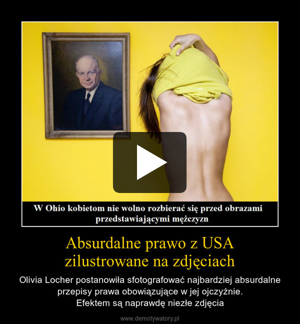 Absurdalne prawo z USAzilustrowane na zdjęciach – Olivia Locher postanowiła sfotografować najbardziej absurdalne przepisy prawa obowiązujące w jej ojczyźnie.Efektem są naprawdę niezłe zdjęcia 