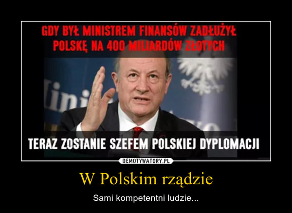 W Polskim rządzie – Sami kompetentni ludzie... 