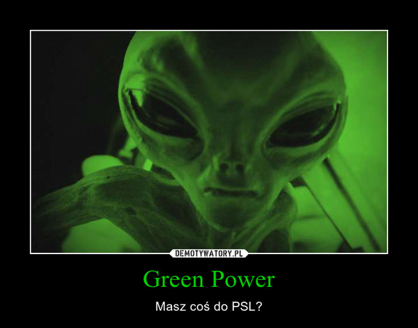 Green Power – Masz coś do PSL? 