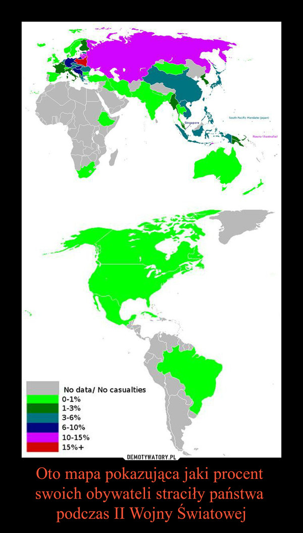 Oto mapa pokazująca jaki procent swoich obywateli straciły państwa podczas II Wojny Światowej –  