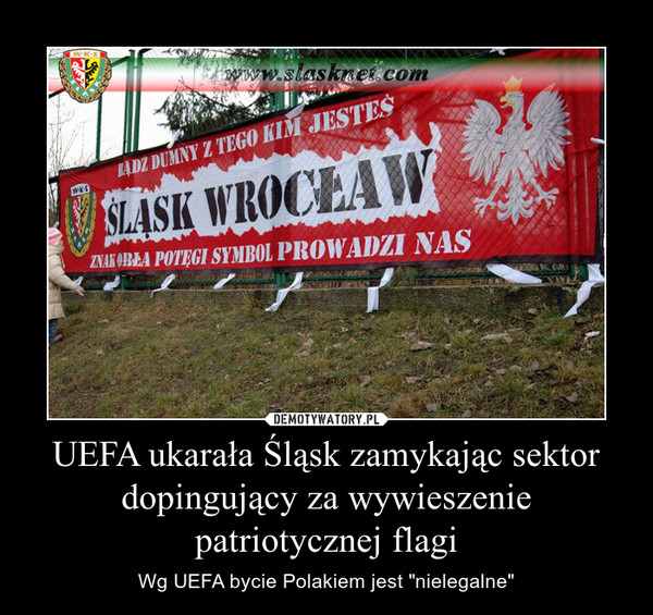 UEFA ukarała Śląsk zamykając sektor dopingujący za wywieszenie patriotycznej flagi