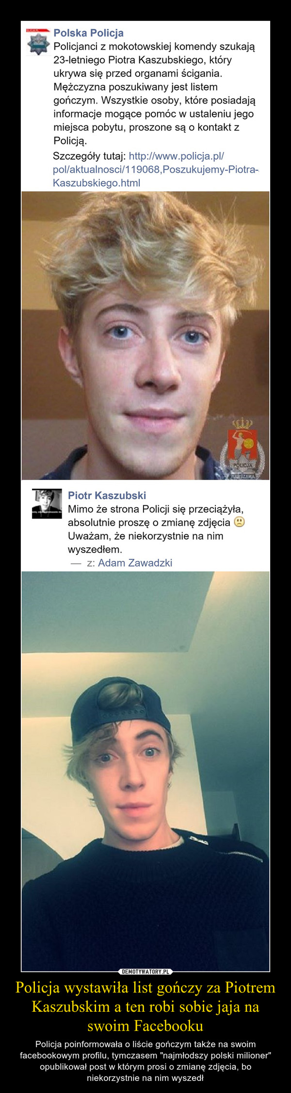 Policja wystawiła list gończy za Piotrem Kaszubskim a ten robi sobie jaja na swoim Facebooku
