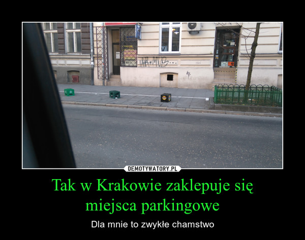 Tak w Krakowie zaklepuje sięmiejsca parkingowe – Dla mnie to zwykłe chamstwo 