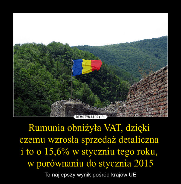 Rumunia obniżyła VAT, dzięki czemu wzrosła sprzedaż detaliczna i to o 15,6% w styczniu tego roku, w porównaniu do stycznia 2015 – To najlepszy wynik pośród krajów UE 