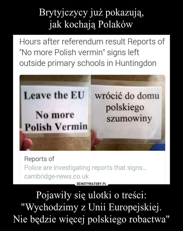 Pojawiły się ulotki o treści: "Wychodzimy z Unii Europejskiej.Nie będzie więcej polskiego robactwa" –  