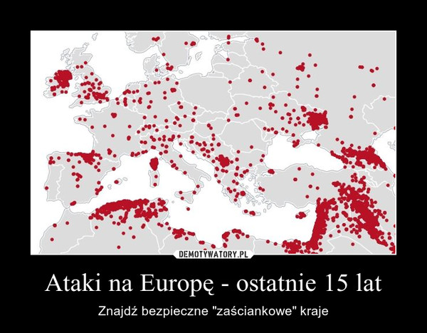 Ataki na Europę - ostatnie 15 lat – Znajdź bezpieczne "zaściankowe" kraje 