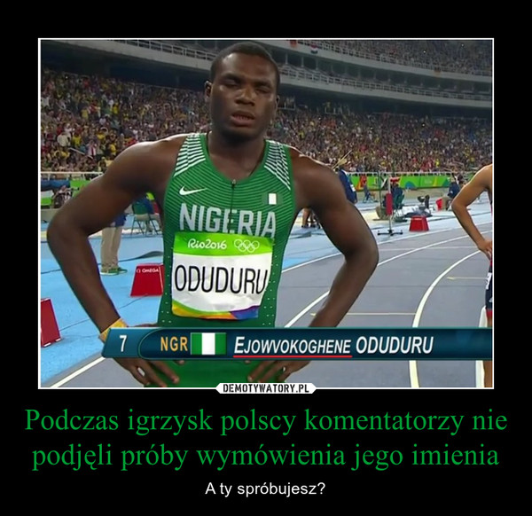 Podczas igrzysk polscy komentatorzy nie podjęli próby wymówienia jego imienia