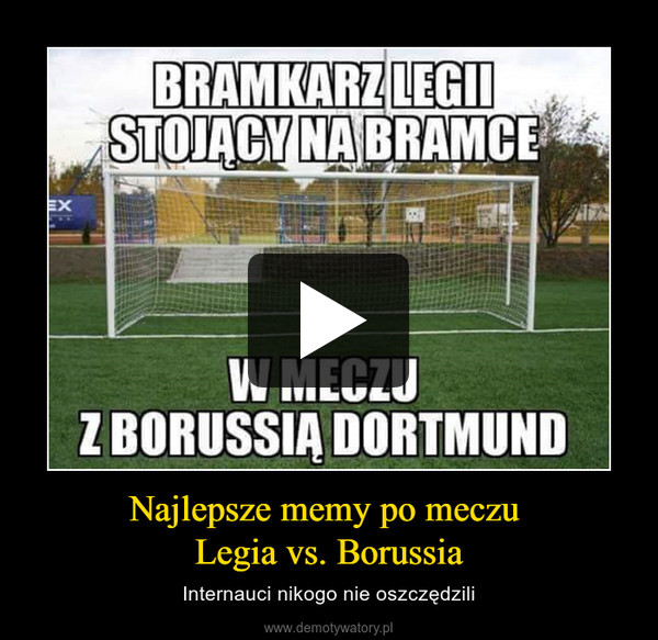 Najlepsze memy po meczu Legia vs. Borussia – Internauci nikogo nie oszczędzili 