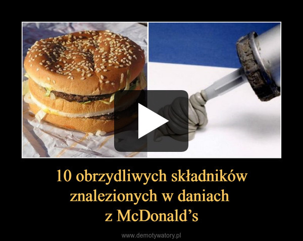 10 obrzydliwych składników znalezionych w daniach z McDonald’s –  
