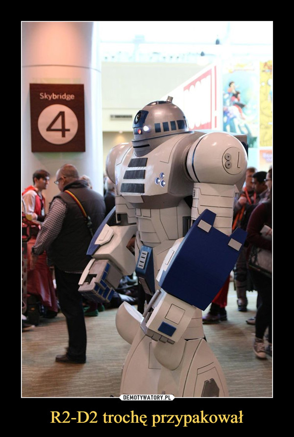 R2-D2 trochę przypakował –  