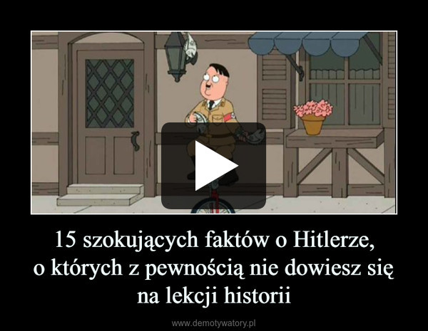 15 szokujących faktów o Hitlerze,o których z pewnością nie dowiesz sięna lekcji historii –  