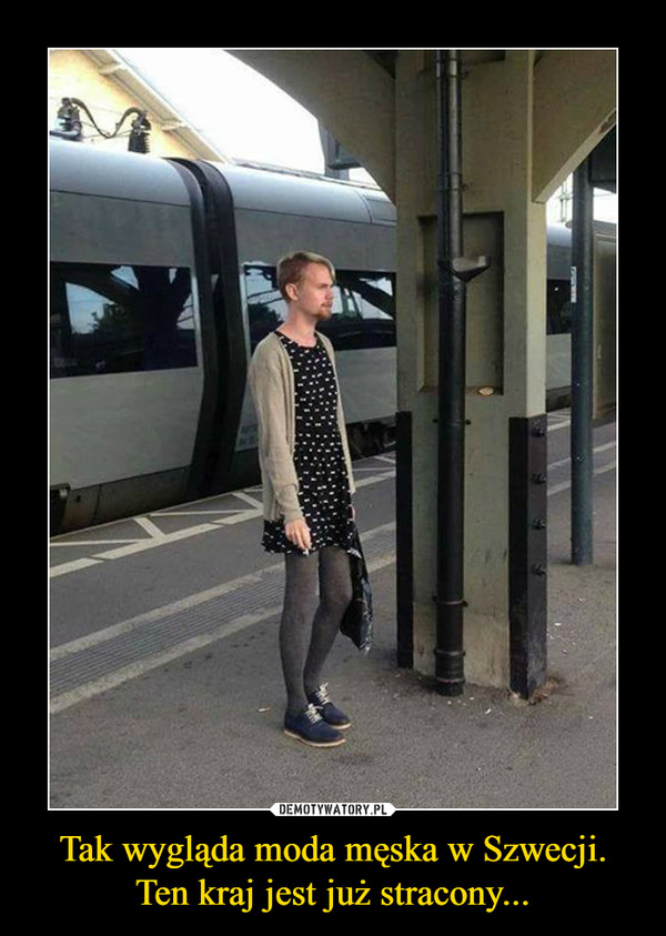 Tak wygląda moda męska w Szwecji. Ten kraj jest już stracony...