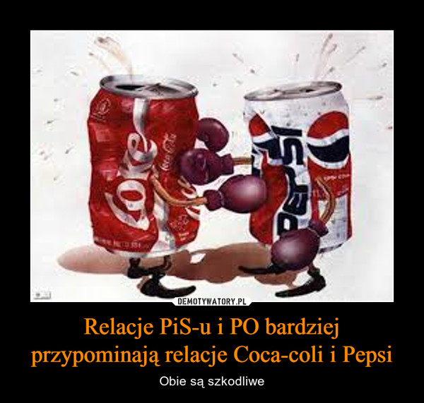 Relacje PiS-u i PO bardziej przypominają relacje Coca-coli i Pepsi