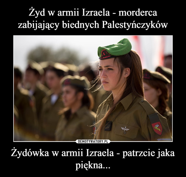 Żydówka w armii Izraela - patrzcie jaka piękna... –  