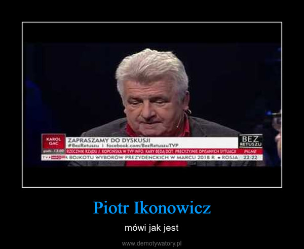 Piotr Ikonowicz – mówi jak jest 