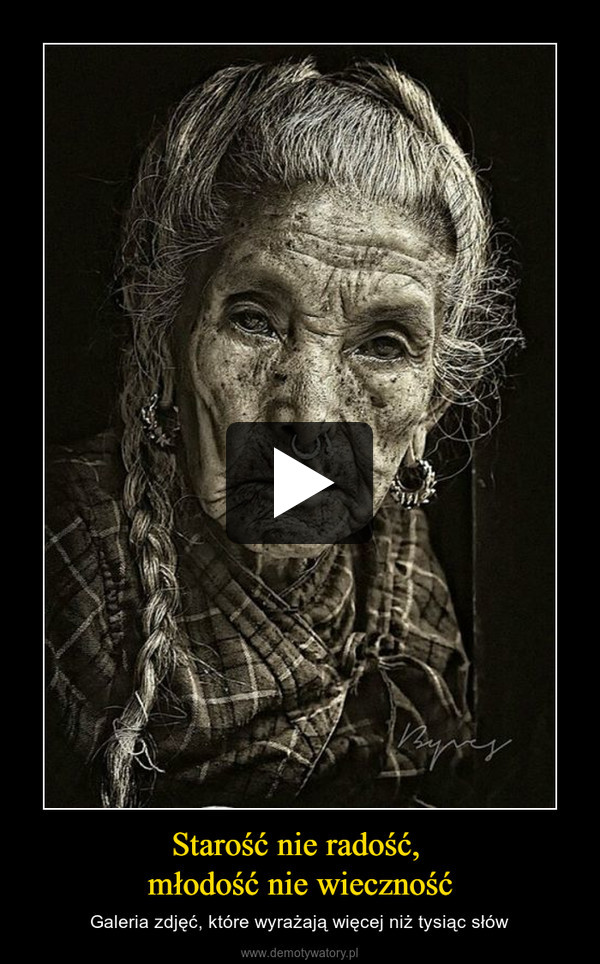 Starość nie radość, młodość nie wieczność – Galeria zdjęć, które wyrażają więcej niż tysiąc słów 