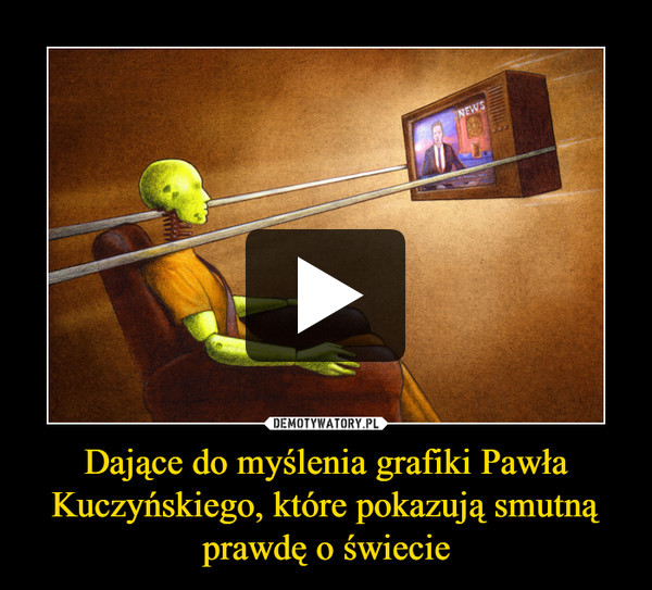 Dające do myślenia grafiki Pawła Kuczyńskiego, które pokazują smutną prawdę o świecie