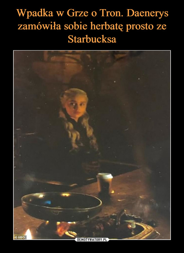 Wpadka w Grze o Tron. Daenerys zamówiła sobie herbatę prosto ze Starbucksa