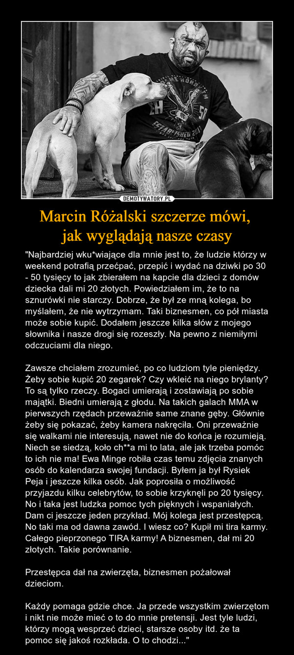 Marcin Różalski szczerze mówi, 
jak wyglądają nasze czasy