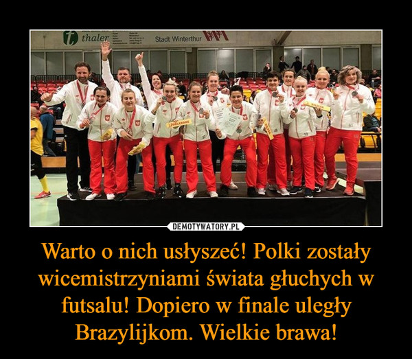 Warto o nich usłyszeć! Polki zostały wicemistrzyniami świata głuchych w futsalu! Dopiero w finale uległy Brazylijkom. Wielkie brawa!