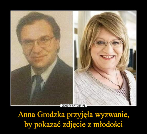 Anna Grodzka przyjęła wyzwanie,
by pokazać zdjęcie z młodości