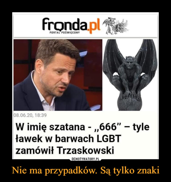 Nie ma przypadków. Są tylko znaki –  W imię szatana - „666" — tyle ławek w barwach LGBT zamówił Trzaskowski