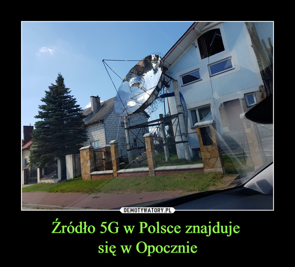 Źródło 5G w Polsce znajduje 
się w Opocznie