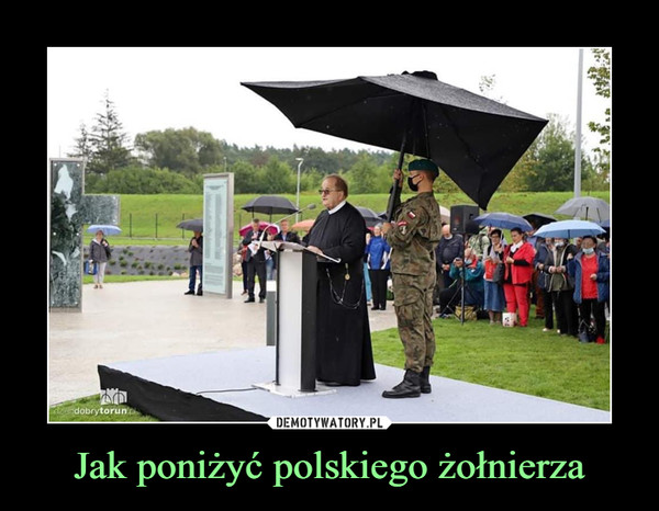 Jak poniżyć polskiego żołnierza –  