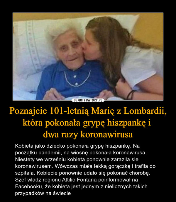Poznajcie 101-letnią Marię z Lombardii, która pokonała grypę hiszpankę i 
dwa razy koronawirusa