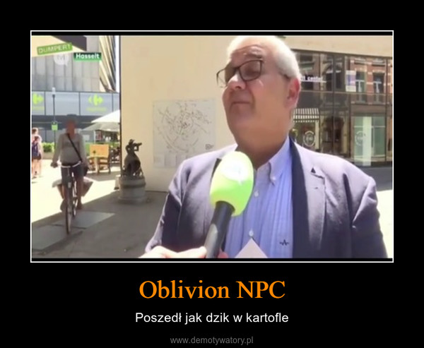 Oblivion NPC – Poszedł jak dzik w kartofle 