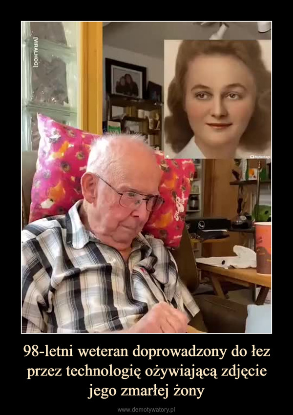 98-letni weteran doprowadzony do łez przez technologię ożywiającą zdjęcie jego zmarłej żony –  