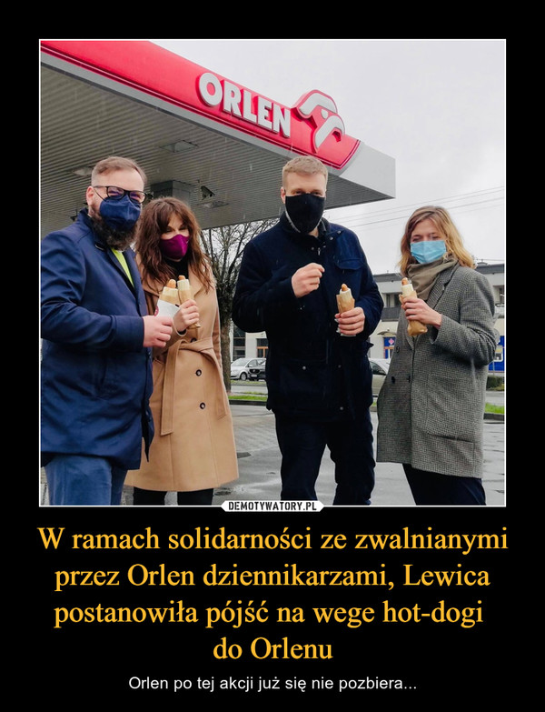 W ramach solidarności ze zwalnianymi przez Orlen dziennikarzami, Lewica postanowiła pójść na wege hot-dogi do Orlenu – Orlen po tej akcji już się nie pozbiera... 