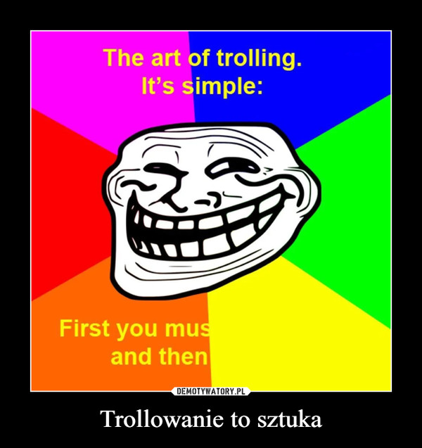 Trollowanie to sztuka