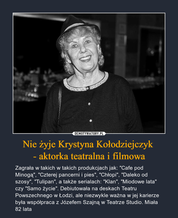 Nie żyje Krystyna Kołodziejczyk 
- aktorka teatralna i filmowa