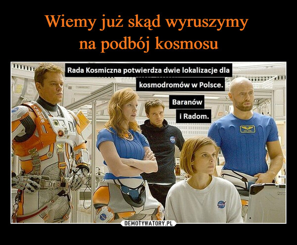  –  Rada Kosmiczna potwierdza dwie lokalizacje dla	kosmodromów w Polsce.	Baranów	i Radom.