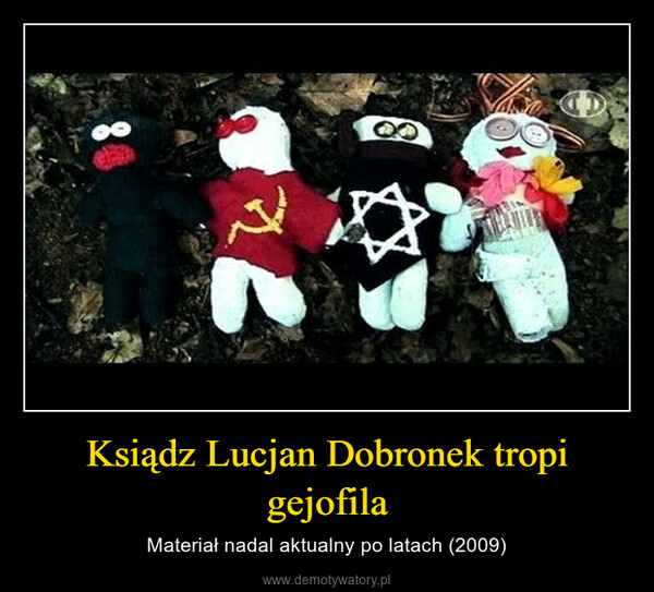 Ksiądz Lucjan Dobronek tropi gejofila – Materiał nadal aktualny po latach (2009) 