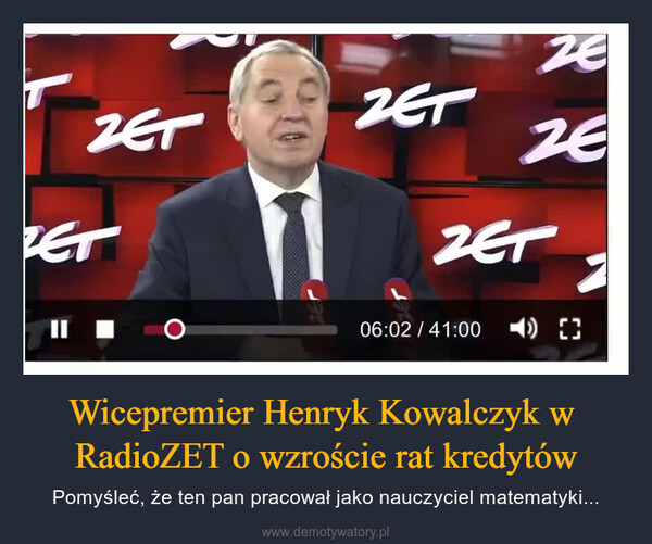 Wicepremier Henryk Kowalczyk w RadioZET o wzroście rat kredytów – Pomyśleć, że ten pan pracował jako nauczyciel matematyki... 