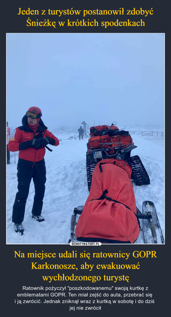 Jeden z turystów postanowił zdobyć Śnieżkę w krótkich spodenkach Na miejsce udali się ratownicy GOPR Karkonosze, aby ewakuować wychłodzonego turystę