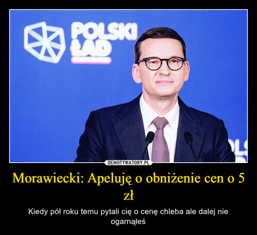 Morawiecki: Apeluję o obniżenie cen o 5 zł