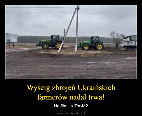Wyścig zbrojeń Ukraińskichfarmerów nadal trwa! – Na filmiku Tor-M2 