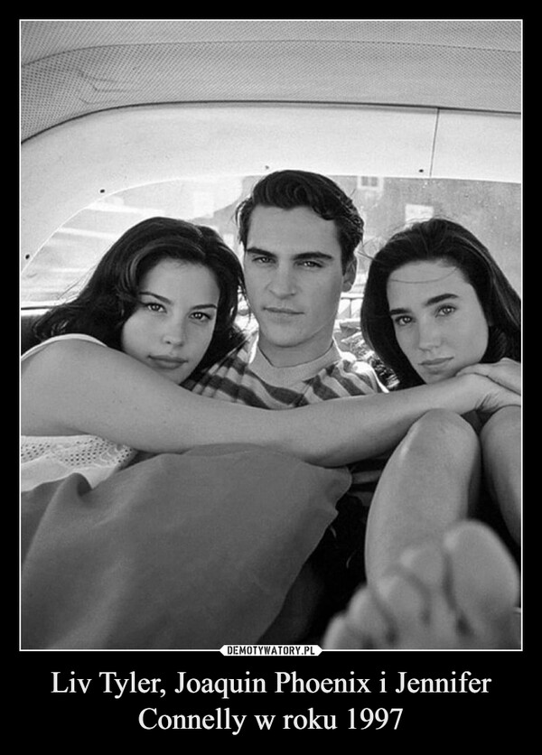 Liv Tyler, Joaquin Phoenix i Jennifer Connelly w roku 1997 –  