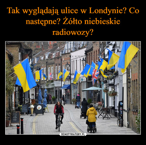 Tak wyglądają ulice w Londynie? Co następne? Żółto niebieskie radiowozy?