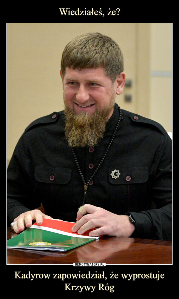 Kadyrow zapowiedział, że wyprostuje Krzywy Róg –  