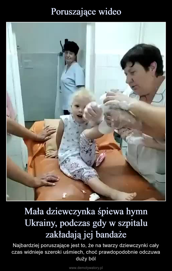 Mała dziewczynka śpiewa hymn Ukrainy, podczas gdy w szpitalu zakładają jej bandaże – Najbardziej poruszające jest to, że na twarzy dziewczynki cały czas widnieje szeroki uśmiech, choć prawdopodobnie odczuwa duży ból 