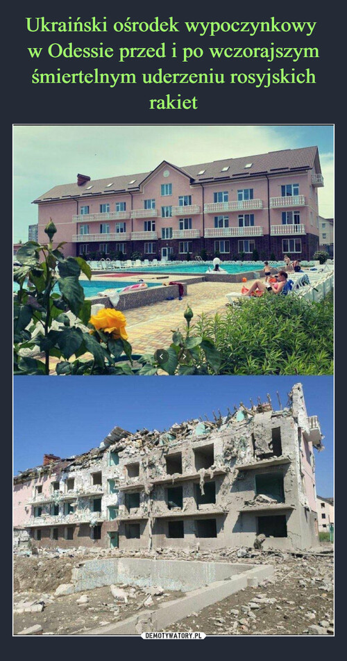 Ukraiński ośrodek wypoczynkowy 
w Odessie przed i po wczorajszym śmiertelnym uderzeniu rosyjskich rakiet